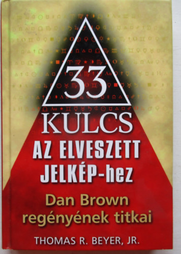 33 kulcs Az elveszett jelkphez - Dan Brown regnynek titkai