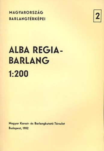 Alba Regia-barlang (Magyarorszg barlangtrkpei 2.)- 1:200