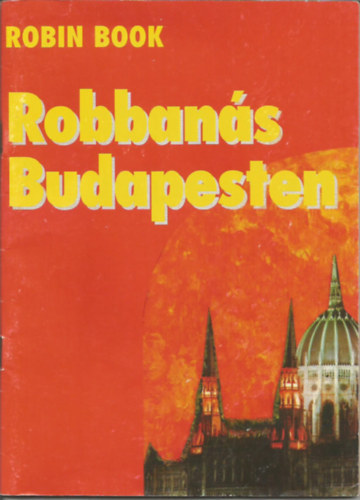 Robbans Budapesten