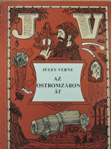 Jules Verne Verne Jules - Az ostromzáron át - Fantasztikus elbeszélések (Les Forceurs de blocus)
