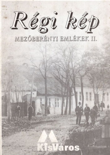 R�gi k�p - Mez�ber�nyi eml�kek II.