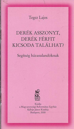 Derk asszonyt, derk frfit kicsoda tallhat?