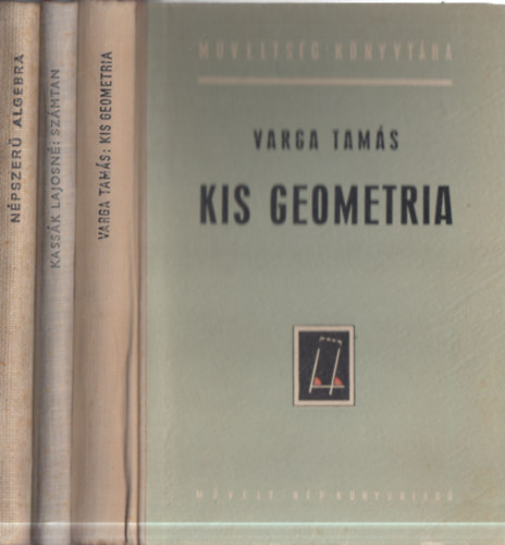 3 db matekk�nyv: N�pszer� algebra + Sz�mtan + Kis geometria (M�velts�g k�nyvt�ra)
