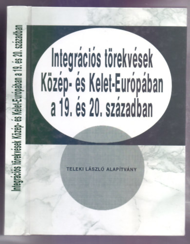 Integrcis trekvsek Kzp- s Kelet-Eurpban a 19. s 20.szzadban