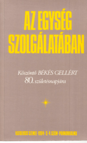 Az egysg szolglatban II. ktet (Ksznt Bks Gellrt OSB 80. szletsnapjra) - dediklt
