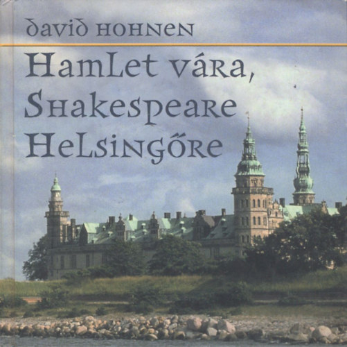 David Hohnen - Hamlet vra, Shakespeare Helsingre