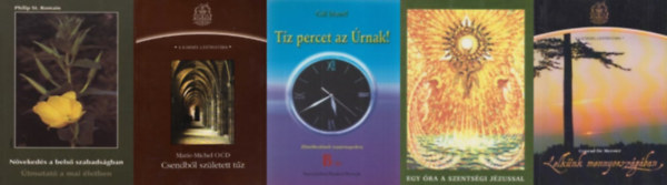 5 db k�nyv kereszt�ny elm�lked�kt�l: Lelk�nk mennyorsz�g�ban + T�z percet az �rnak! - Elm�lked�sek vas�rnapokra + Egy �ra a szents�gi J�zussal + Csendb�l sz�letett t�z - A K�rmel ima- �s istentapasztalata + N�veked�s a bels� s