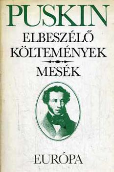 Alexander Szergejevics Puskin - Elbesz�l� k�ltem�nyek - Mes�k