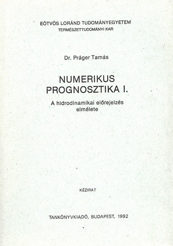 Numerikus prognosztika I. - A hidrodinamikai elrejelzs elmlete