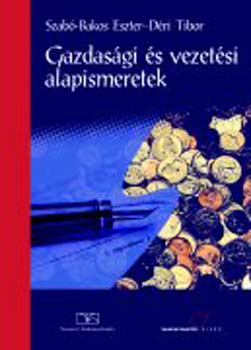 Szab-Bakos E.; Dri T. - Gazdasgi s vezetsi alapismeretek