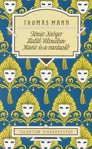 Tonio Kr�ger - Hal�l Velenc�ben - Mario �s a var�zsl�