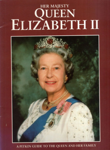 Brian Hoey Her Majesty - Queen Elizabeth II. - A Pitkin guide to the Queen and her family