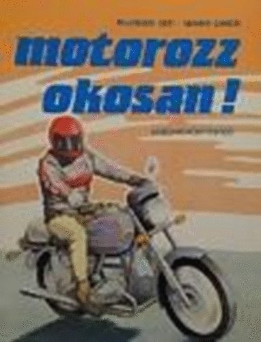 Motorozz okosan!