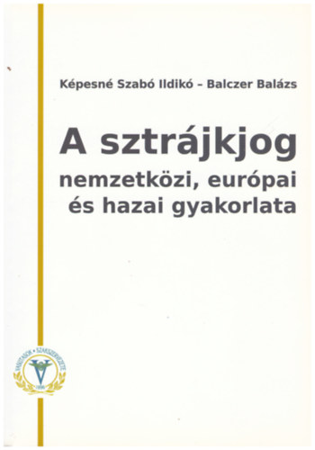 A sztrjkjog nemzetkzi, eurpai s hazai gyakorlata