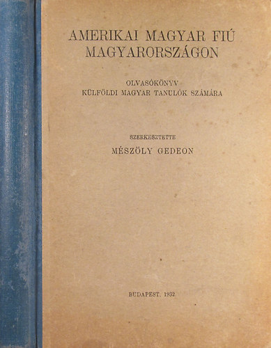 Amerikai magyar fi Magyarorszgon. Olvasknyv klfldi magyar tanulk szmra