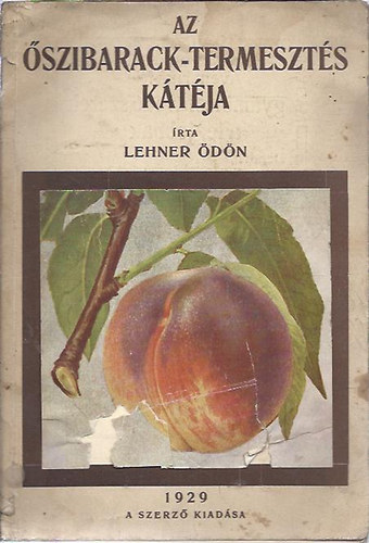 Lehner �d�n - Az �szibarack-termeszt�s k�t�ja