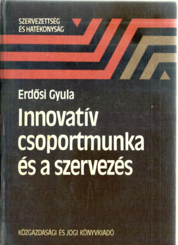 Innovatv csoportmunka s a szervezs