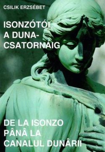 Isonz�t�l a Duna-csatorn�ig - De la Isonzo pana la canalul dunarii