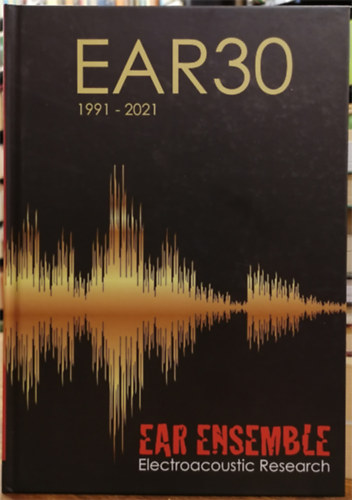 EAR30 - Az EAR egyttes harminc ve - 1991-2021