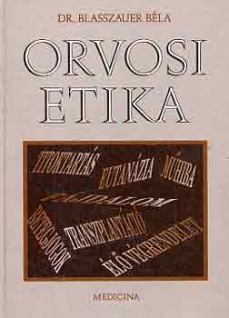 Dr. Blasszauer B�la - Orvosi etika