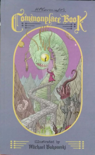 H.P. Lovecraft's Commonplace Book - ( H.P. Lovecraft k�zhelyk�nyve) - angol nyelv�