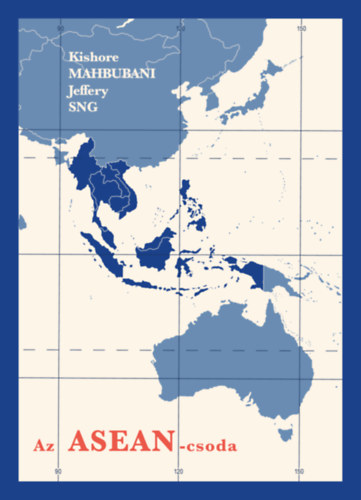 Jeffery Sng Kishore Mahbubani - Az ASEAN-csoda