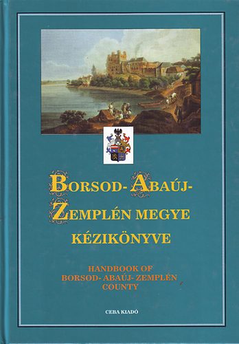 dr Kasza szerk. - Borsod-Abaj-Zempln megye kziknyve I-II. (Magyarorszg megyei kziknyve 4.)