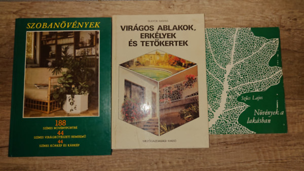 Szcs Lajos Sulyok Mria - 3 knyv az otthoni kertszkedshez: Nvnyek a laksban, Virgos ablakok, erklyek s tetkertek