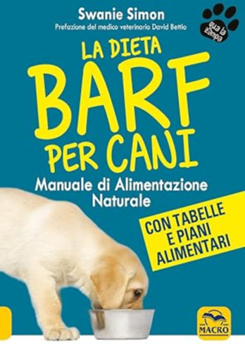 Swanie Simon - La dieta Barf per cani. Manuale di alimentazione naturale