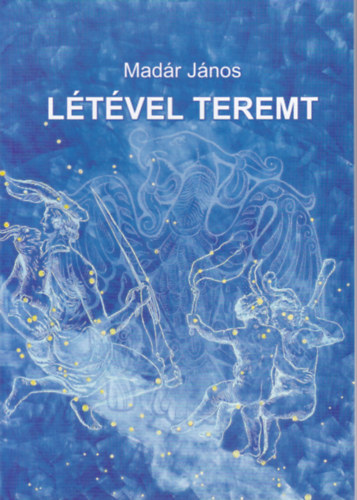 Madr Jnos - Ltvel teremt