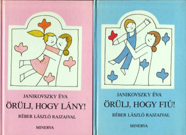 rlj, hogy lny!/rlj, hogy fi! I-II.