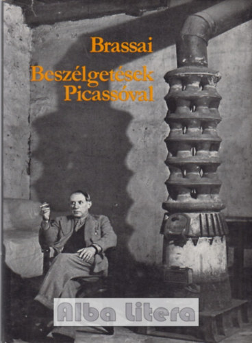 Beszlgetsek Picassval (A szerz 53 fnykpvel, Illys Gyula bevezetjvel)