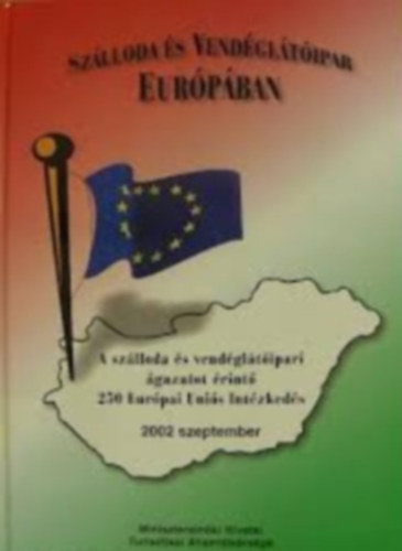 Szlloda s vendgltipar Eurpban - A szlloda s a vendgltipari gazatot rint 250 Eurpai Unis Intzkeds