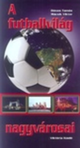 A futballvil�g nagyv�rosai