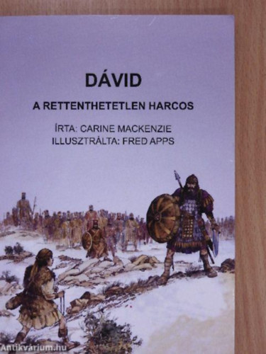 Carine Mackenzie - Dvid a rettenthetetlen harcos