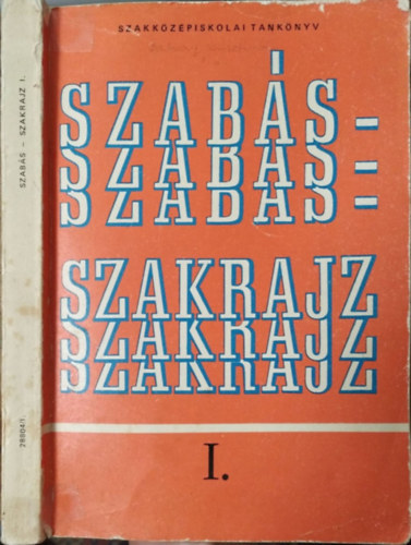 Szab�s-szakrajz I. - Ruhaipari szakk�z�piskola I-II. oszt�lya sz�m�ra (28804/I.)