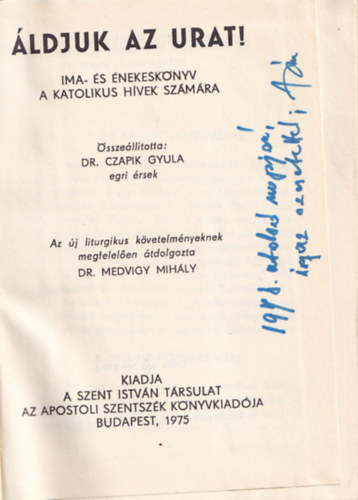 Dr. Czapik Gyula  (sszell.) - ldjuk az Urat!- Ima s nekesknyv a katolikus hvek szmra