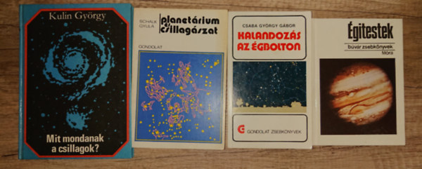 4 hasznos kis k�nyv a csillag�szatr�l: �gitestek, Kalandoz�s az �gbolton, Planet�rium csillag�szat, Mit mondanak a csillagok?