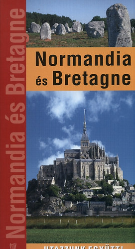 Normandia s Bretagne - Utazzunk egytt!