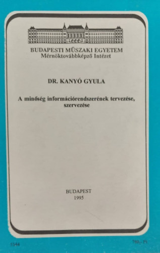 Dr. Kany Gyula - A minsg informcirendszernek tervezse, szervezse