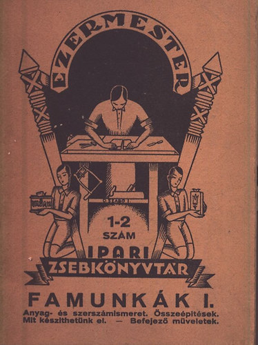 Famunk�k I. (Ezermester ipari zsebk�nyvt�r)