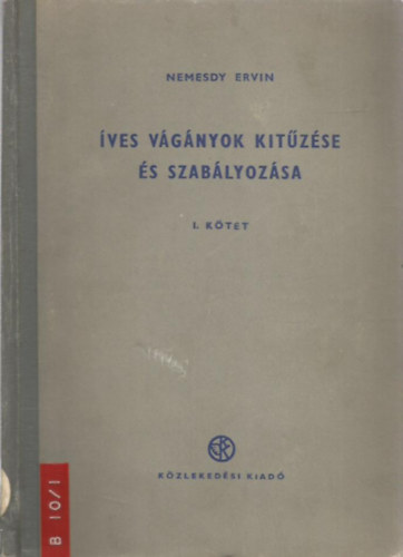 Nemesdy Ervin - �ves v�g�nyok kit�z�se �s szab�lyoz�sa I-II.