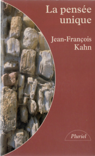 Jean-François Kahn - La pensée unique
