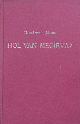 Hol van meg�rva? (Hasonm�s kiad�s) -Seg�dk�nyv ismertebb bibliai helyek gyors megtal�l�s�hoz - Bibliai egyezm�nyes sz�vegt�r - Vez�rfon�l a bibliai tan�t�sok meg�rt�s�hez