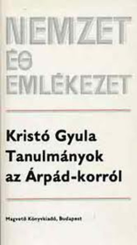 Tanulm�nyok az �rp�d-korr�l (Nemzet �s eml�kezet)