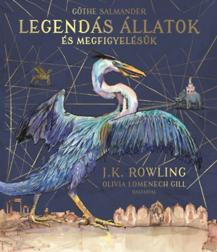 J. K. Rowling - Legends llatok s megfigyelsk - Illusztrlt kiads