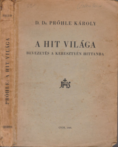 A Hit Vil�ga (Bevezet�s a kereszty�n hittanba)
