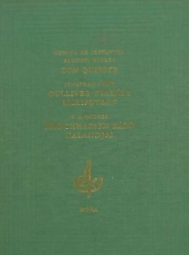 Don Quijote - Gulliver utaz�sa Lilliputban - M�nchhausen b�r� kalandja