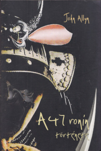 John Allyn - A 47 Ronin trtnete