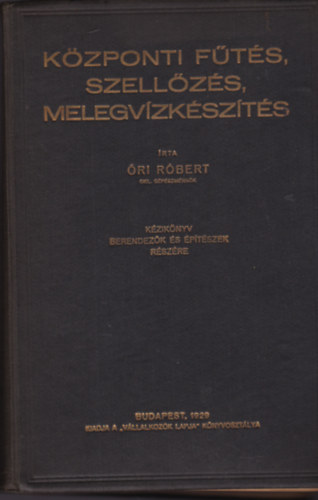 K�zponti f�t�s. szell�z�s, melegv�zk�sz�t�s